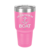 Life is Better on the Boat - Laser Engraved Stainless Steel Drinkware - 1066 -
