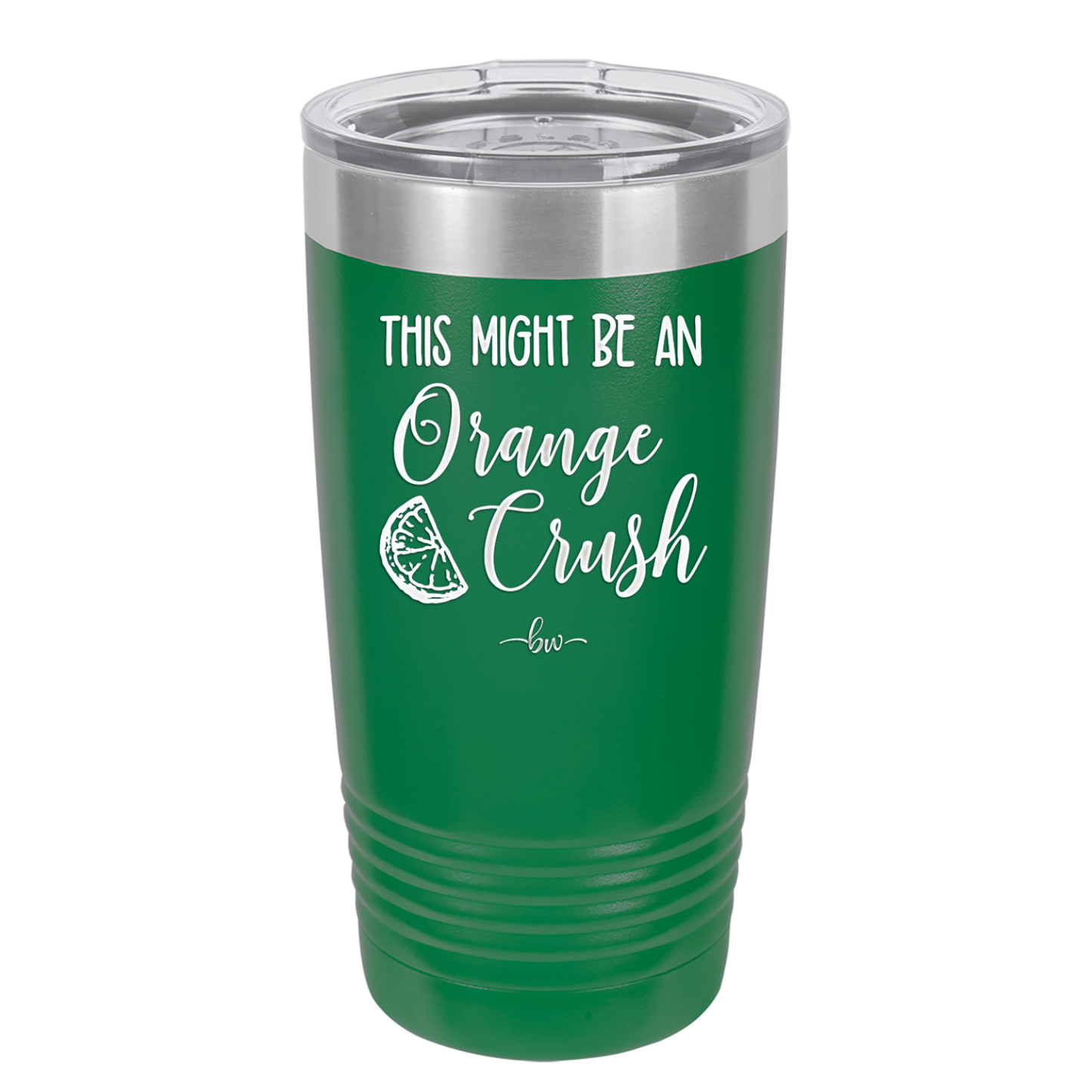 This Might Be Orange Crush - Laser Engraved Stainless Steel Drinkware - 1069 -