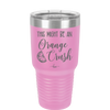 This Might Be Orange Crush - Laser Engraved Stainless Steel Drinkware - 1069 -