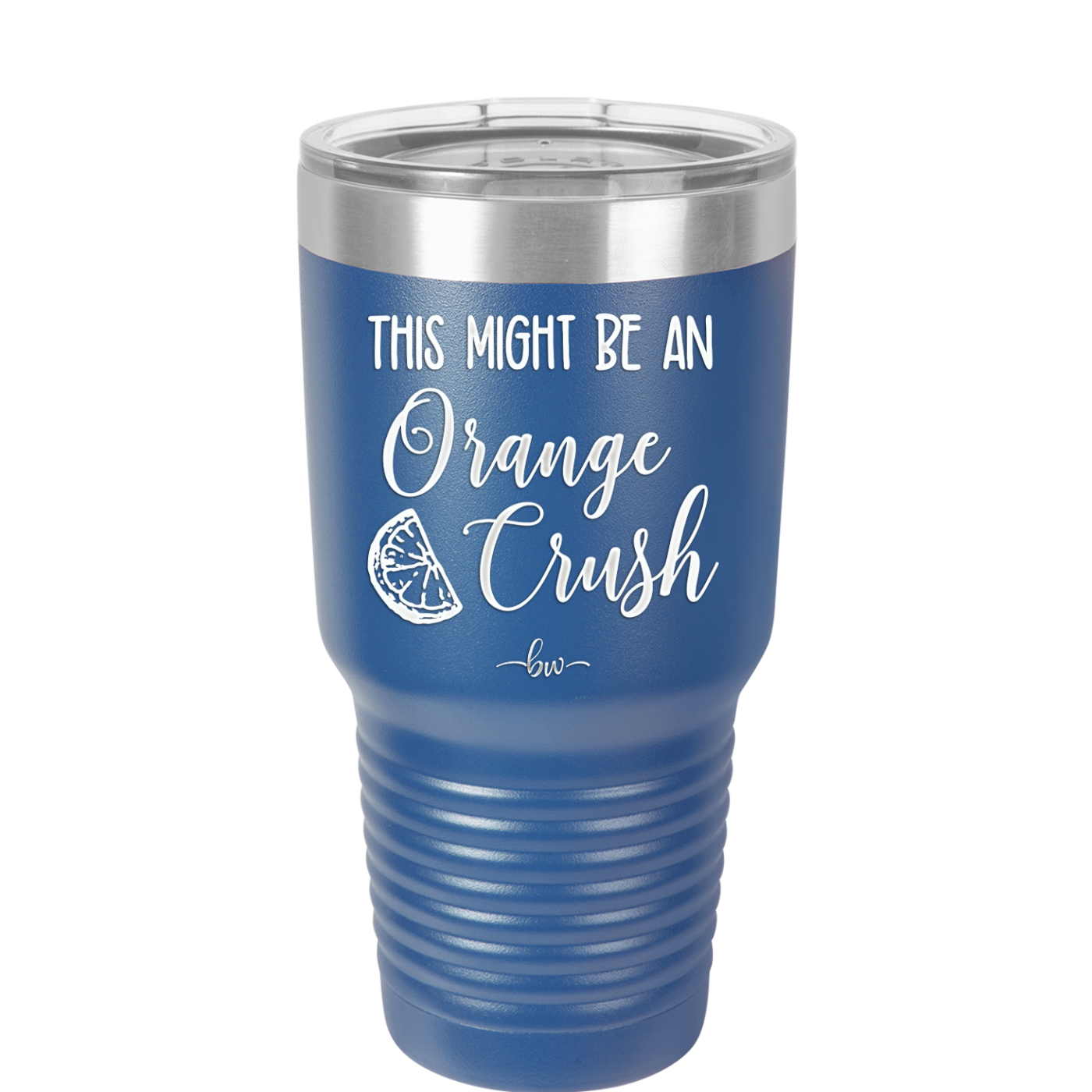 This Might Be Orange Crush - Laser Engraved Stainless Steel Drinkware - 1069 -