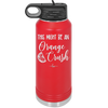 This Might Be Orange Crush - Laser Engraved Stainless Steel Drinkware - 1069 -