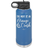 This Might Be Orange Crush - Laser Engraved Stainless Steel Drinkware - 1069 -
