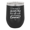 I'm not Slurring I'm Speaking in Cursive - Laser Engraved Stainless Steel Drinkware - 1072 -