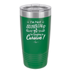 I'm not Slurring I'm Speaking in Cursive - Laser Engraved Stainless Steel Drinkware - 1072 -