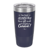 I'm not Slurring I'm Speaking in Cursive - Laser Engraved Stainless Steel Drinkware - 1072 -