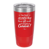 I'm not Slurring I'm Speaking in Cursive - Laser Engraved Stainless Steel Drinkware - 1072 -