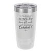 I'm not Slurring I'm Speaking in Cursive - Laser Engraved Stainless Steel Drinkware - 1072 -
