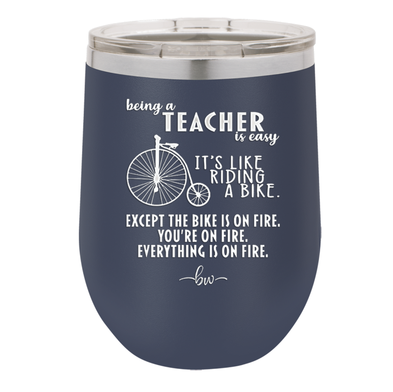 Being a Teacher is Easy - Laser Engraved Stainless Steel Drinkware - 1074 -