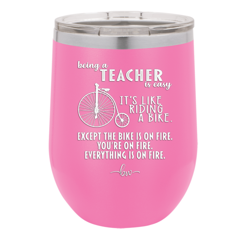 Being a Teacher is Easy - Laser Engraved Stainless Steel Drinkware - 1074 -