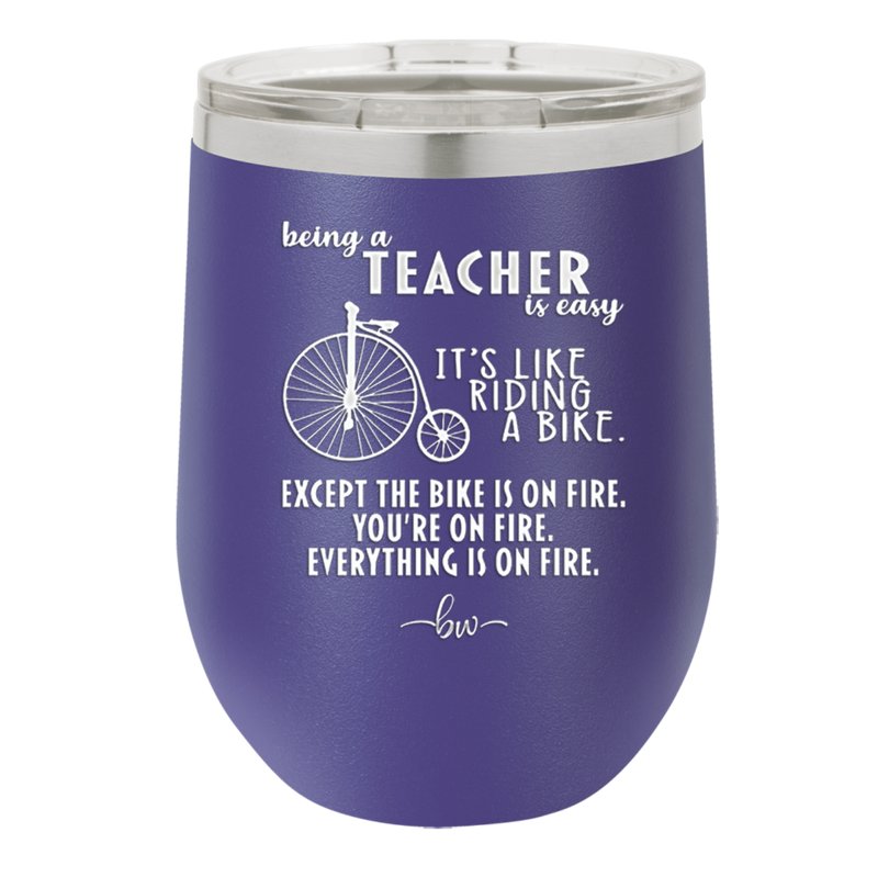 Being a Teacher is Easy - Laser Engraved Stainless Steel Drinkware - 1074 -
