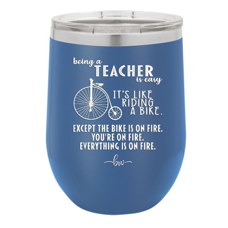 Being a Teacher is Easy - Laser Engraved Stainless Steel Drinkware - 1074 -