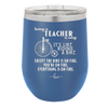 Being a Teacher is Easy - Laser Engraved Stainless Steel Drinkware - 1074 -