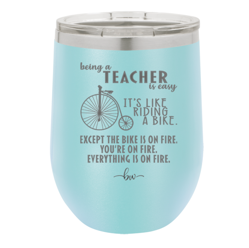 Being a Teacher is Easy - Laser Engraved Stainless Steel Drinkware - 1074 -
