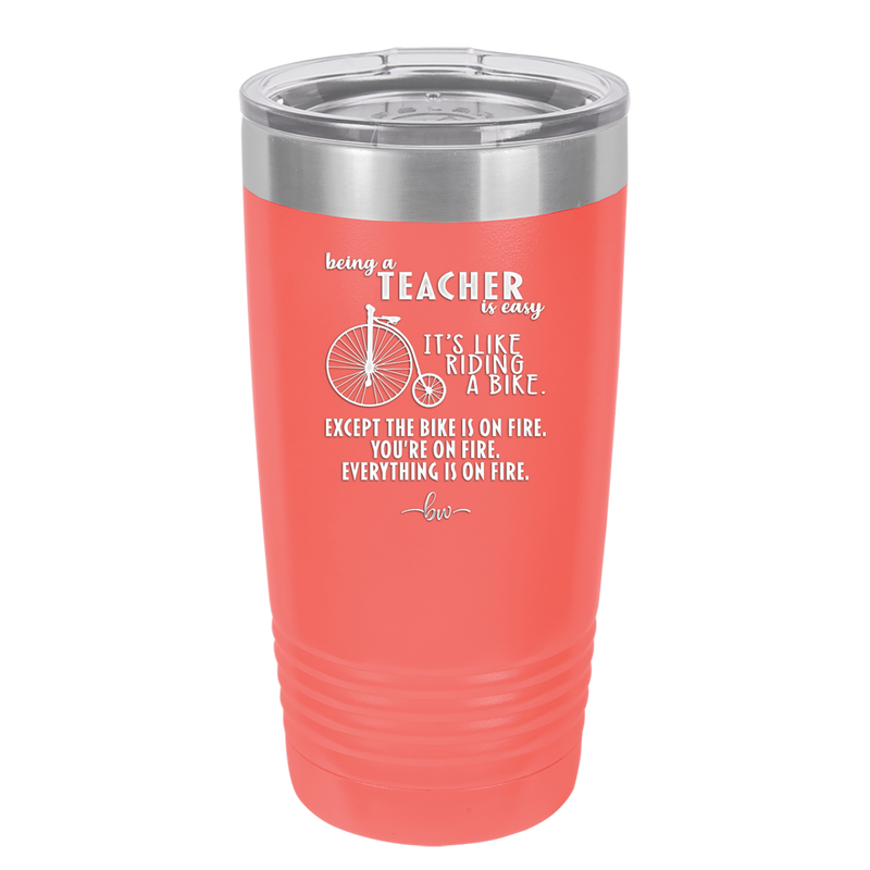 Being a Teacher is Easy - Laser Engraved Stainless Steel Drinkware - 1074 -
