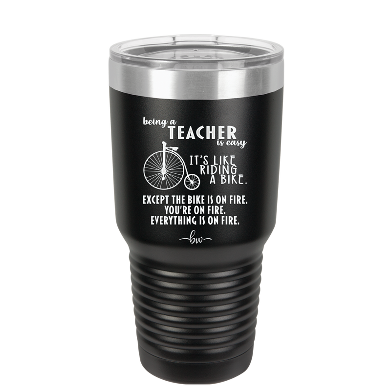 Being a Teacher is Easy - Laser Engraved Stainless Steel Drinkware - 1074 -