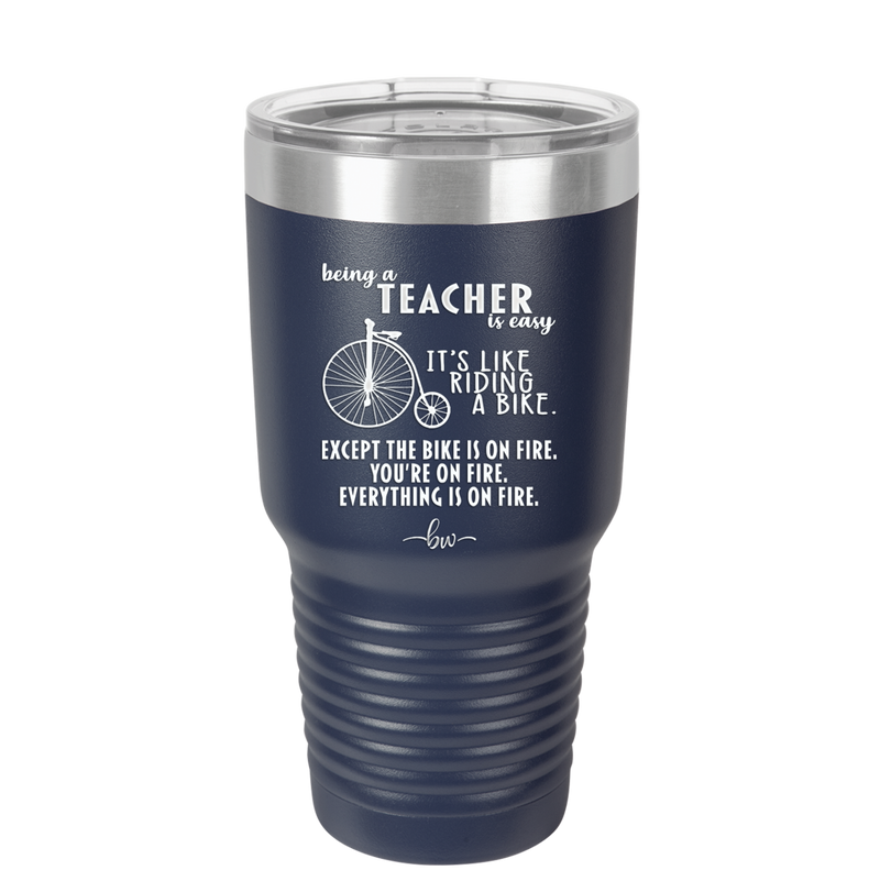 Being a Teacher is Easy - Laser Engraved Stainless Steel Drinkware - 1074 -