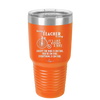 Being a Teacher is Easy - Laser Engraved Stainless Steel Drinkware - 1074 -
