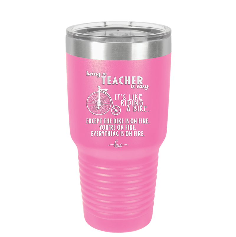 Being a Teacher is Easy - Laser Engraved Stainless Steel Drinkware - 1074 -