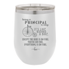 Being a Principal is Easy - Laser Engraved Stainless Steel Drinkware - 1075 -