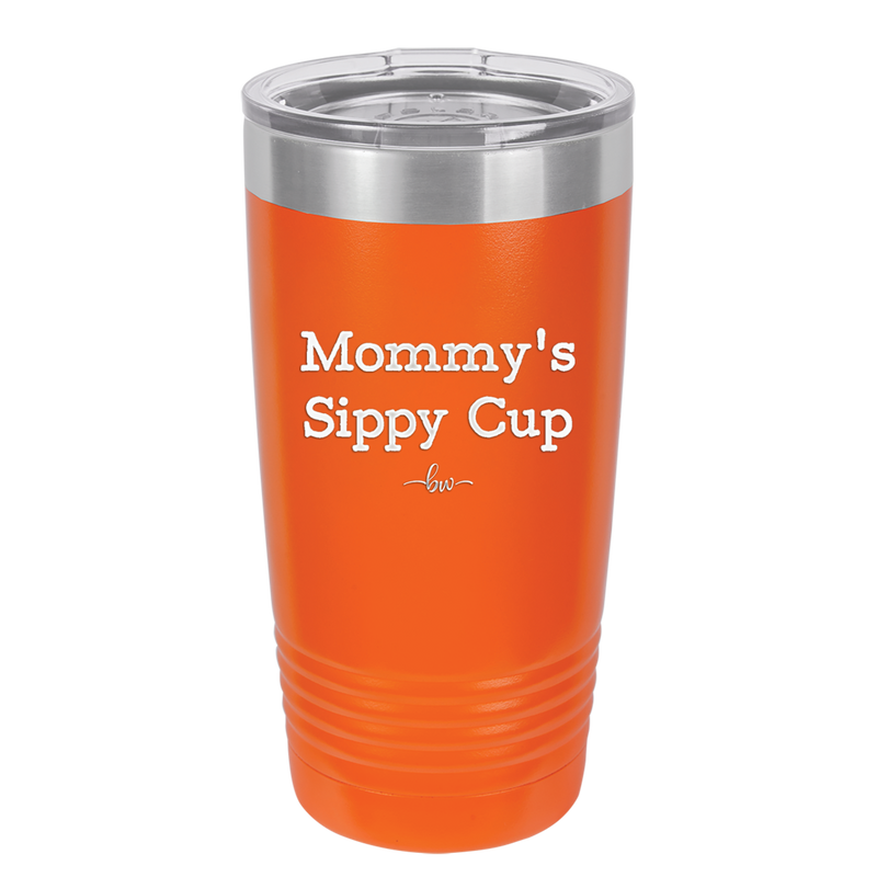 Mommy's Sippy Cup - Laser Engraved Stainless Steel Drinkware - 1076 -