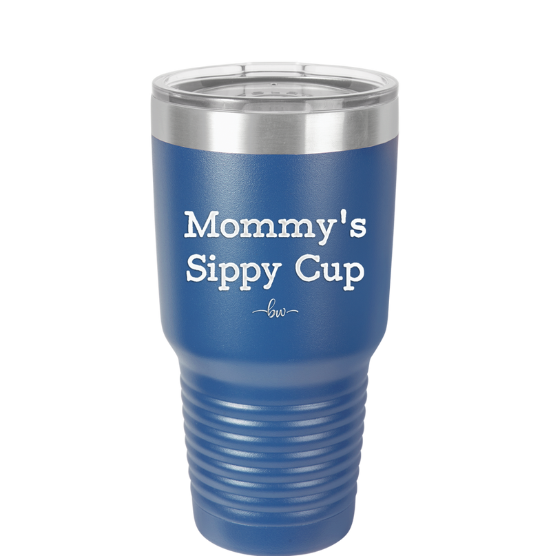 Mommy's Sippy Cup - Laser Engraved Stainless Steel Drinkware - 1076 -