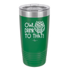 Owl Drink to That - Laser Engraved Stainless Steel Drinkware - 1077 -