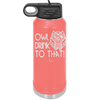 Owl Drink to That - Laser Engraved Stainless Steel Drinkware - 1077 -
