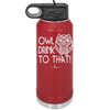 Owl Drink to That - Laser Engraved Stainless Steel Drinkware - 1077 -
