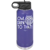 Owl Drink to That - Laser Engraved Stainless Steel Drinkware - 1077 -