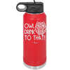 Owl Drink to That - Laser Engraved Stainless Steel Drinkware - 1077 -