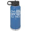 Owl Drink to That - Laser Engraved Stainless Steel Drinkware - 1077 -