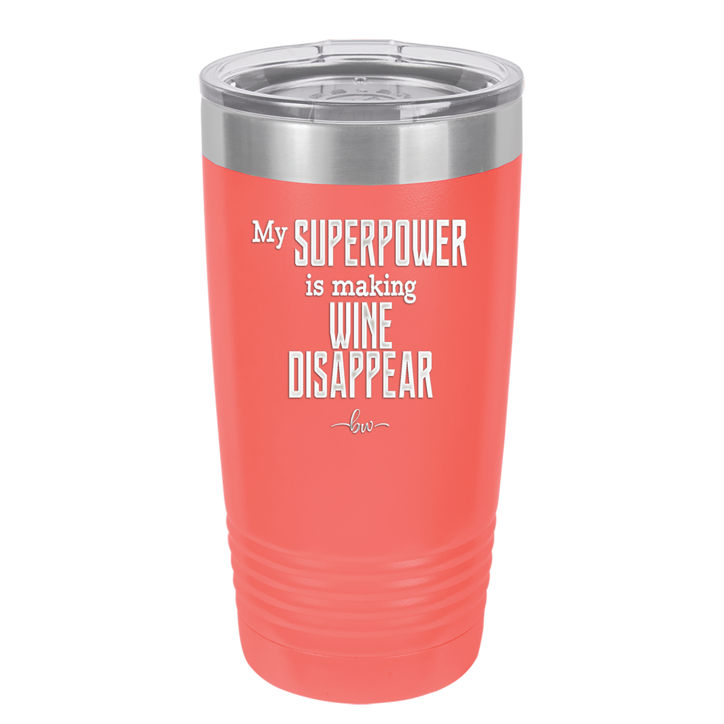 My Superpower is Making Wine Disappear - Laser Engraved Stainless Steel Drinkware - 1079 -
