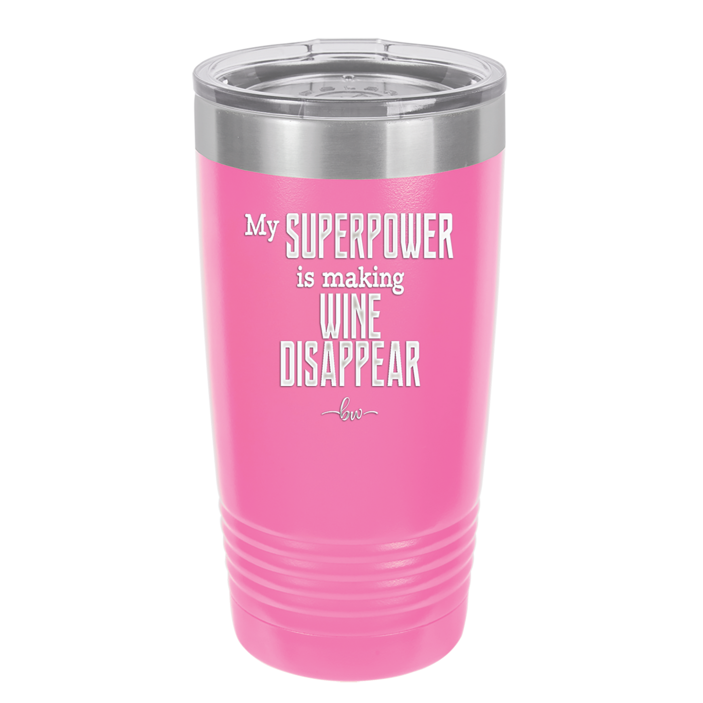 My Superpower is Making Wine Disappear - Laser Engraved Stainless Steel Drinkware - 1079 -