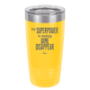 My Superpower is Making Wine Disappear - Laser Engraved Stainless Steel Drinkware - 1079 -