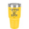 My Superpower is Making Wine Disappear - Laser Engraved Stainless Steel Drinkware - 1079 -