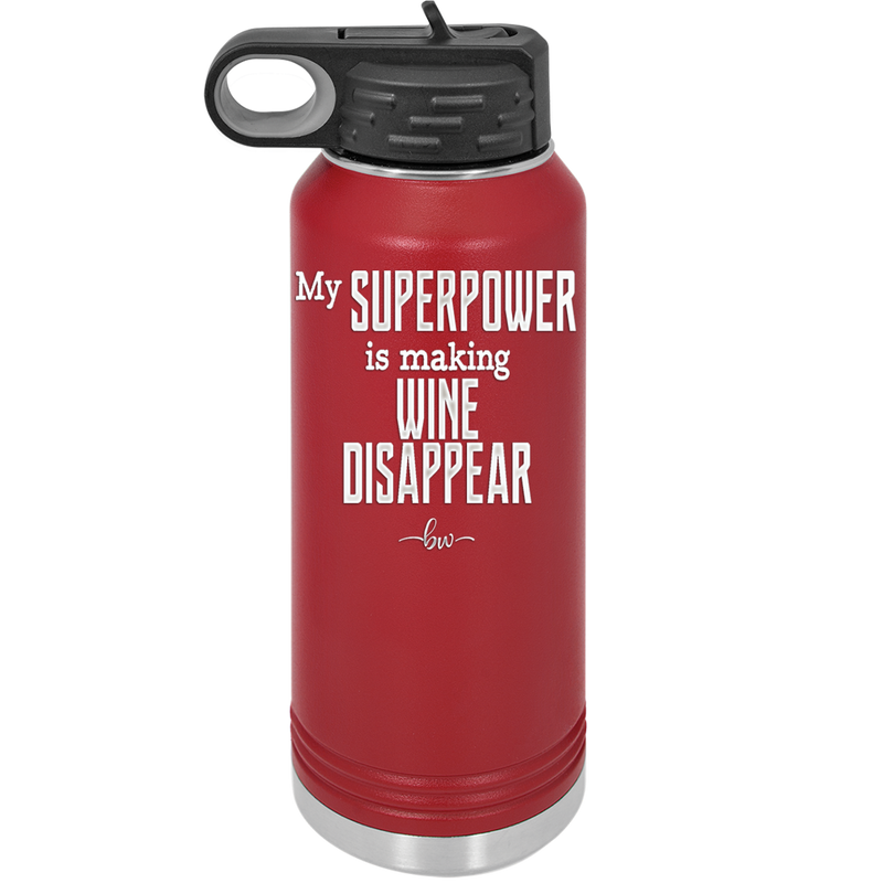 My Superpower is Making Wine Disappear - Laser Engraved Stainless Steel Drinkware - 1079 -