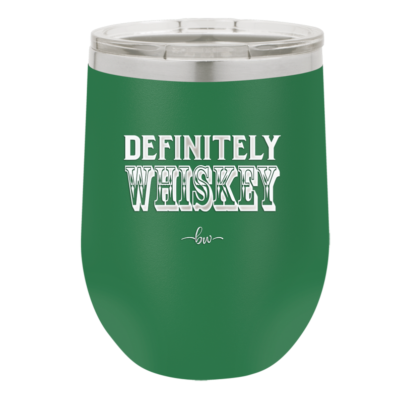 Definitely Whiskey - Laser Engraved Stainless Steel Drinkware - 1081 -