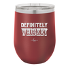 Definitely Whiskey - Laser Engraved Stainless Steel Drinkware - 1081 -