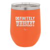 Definitely Whiskey - Laser Engraved Stainless Steel Drinkware - 1081 -