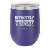 Definitely Whiskey - Laser Engraved Stainless Steel Drinkware - 1081 -