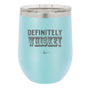 Definitely Whiskey - Laser Engraved Stainless Steel Drinkware - 1081 -