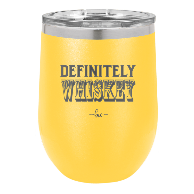 Definitely Whiskey - Laser Engraved Stainless Steel Drinkware - 1081 -