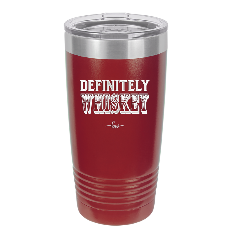 Definitely Whiskey - Laser Engraved Stainless Steel Drinkware - 1081 -