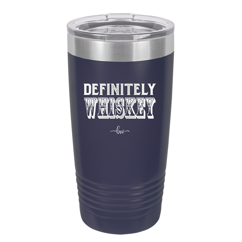 Definitely Whiskey - Laser Engraved Stainless Steel Drinkware - 1081 -