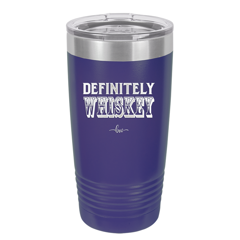 Definitely Whiskey - Laser Engraved Stainless Steel Drinkware - 1081 -