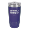 Definitely Whiskey - Laser Engraved Stainless Steel Drinkware - 1081 -