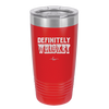 Definitely Whiskey - Laser Engraved Stainless Steel Drinkware - 1081 -