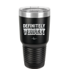 Definitely Whiskey - Laser Engraved Stainless Steel Drinkware - 1081 -