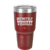 Definitely Whiskey - Laser Engraved Stainless Steel Drinkware - 1081 -