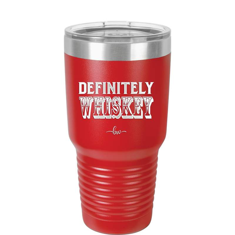 Definitely Whiskey - Laser Engraved Stainless Steel Drinkware - 1081 -